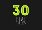 AE模板:30组扁平化风格文字动画排版标题模板Videohive 30 Flat Titles