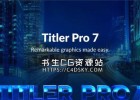 中文版-超强专业字幕制作插件NewBlue Titler Pro 7 Ultimate 7.4.201109版,插件支持AE/PR/AVID/EDIUS/VEGAS