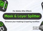 中文版AE脚本-图层蒙版快速分割重命名序列工具AEscripts Mask & Layer Splitter v1.1.0+使用教程