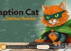 达芬奇对白旁白字幕语音转文字动画插件Mamoworld Caption Cat v1.1.000 +使用教程